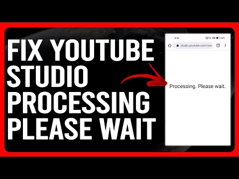 How To Fix YouTube Studio Processing Please Wait (How To Troubleshoot The Issue In Minutes)