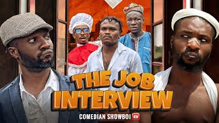 THE JOB INTERVIEW - COMEDIAN SHOWBOI | OLUWADOLARZ | SUBERU