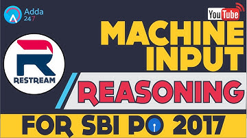 SBI PO 2017 || Machine Input || Reasoning Tricks || Online Coaching for SBI IBPS Bank PO#Restream