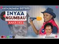 INYAA NGUMBAU OFFICIAL AUDIO BY KANA DEE KATHONZWENI SISTERS 