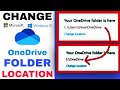 HOW TO CHANGE ONE DRIVE FOLDER LOCATION | CHANGE ONE DRIVE FOLDER LOCATION IN WINDOW 10