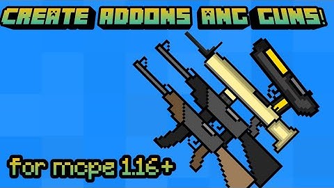 How to Create Guns addons for Minecraft pe!