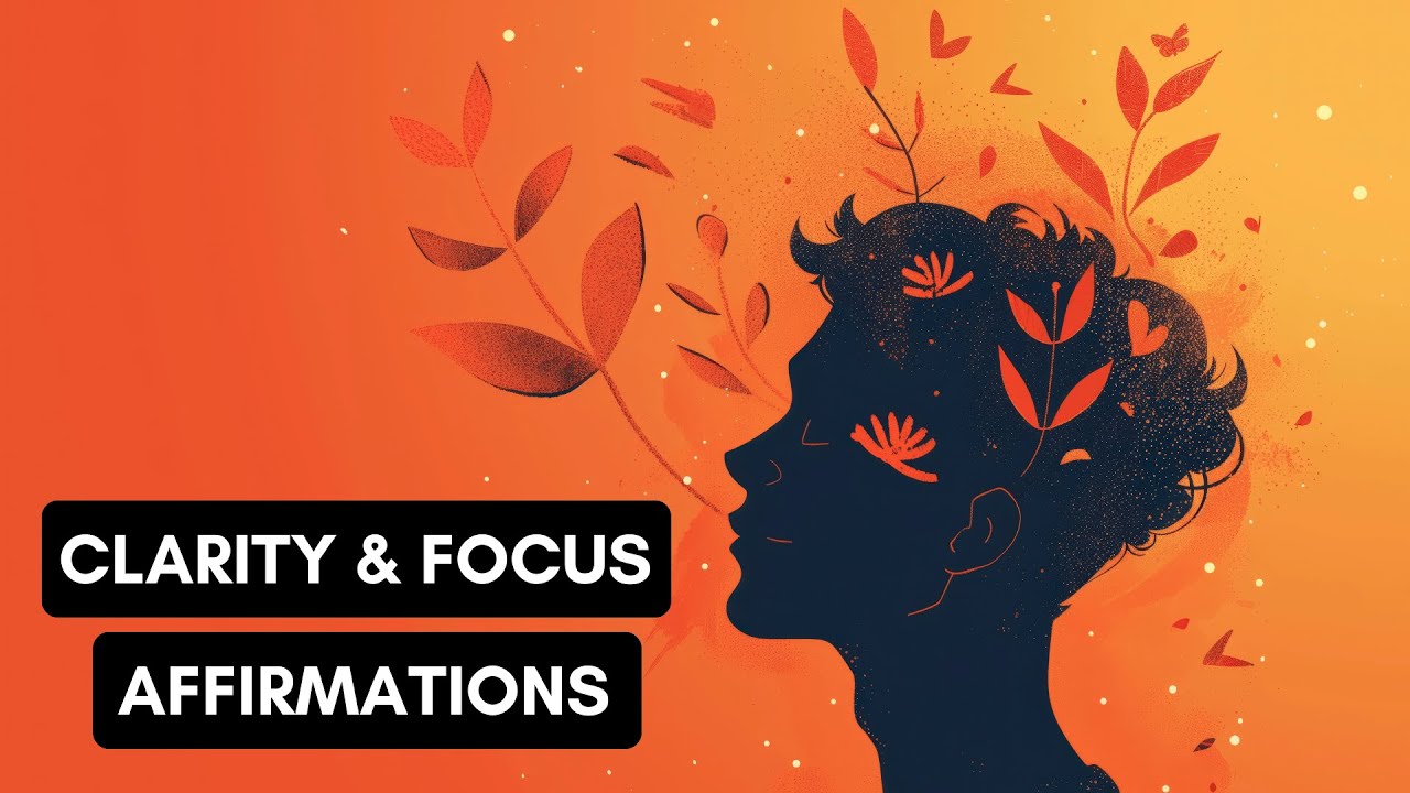 Clarity & Focus Affirmations 🧠 Calm Your Mind & Find Mental Clarity ...