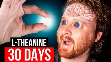 I Took L-Theanine For 30 Days, Here