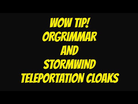 WoW Tip - Orgrimmar and Stormwind Teleport Cloaks