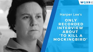 Harper Lees Only Recorded Interview About To Kill A Mockingbird Audio