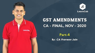 GST Amendments CA Final Nov 2020 | Part 4/7 - Documents & Payment of Taxes | LearnCab