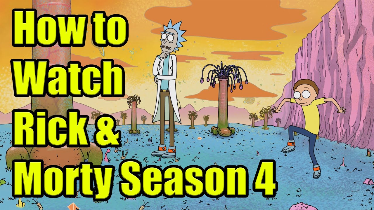 How To Watch Rick And Morty Season 4 Free Android Ios Pc Youtube