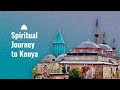 Spiritual Journey To Konya