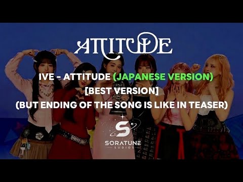 [JP VER] IVE - ATTITUDE (BUT ENDING IS LIKE IN TEASER)