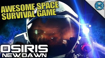AWESOME SPACE SURVIVAL GAME | Osiris: New Dawn | Let