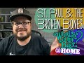 St. Paul & The Broken Bones' "What's In My Bag?" [Home Edition] | Amoeba Music