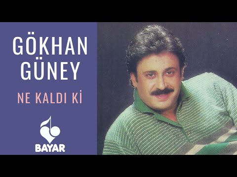 Gökhan Güney - Ne Kaldı Ki