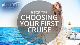 9 Tips For Choosing Your First Cruise | Planet Cruise