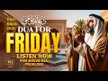 The Most Powerful Friday Dua د ع اء ي و م ال ج م ع ة Dhul Hijjah 2026 Solve All Problems 