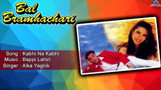 Bal Bramhachari : Kabhi Na Kabhi Full Audio Song | Karishma Kapoor, Puru Rajkumar | 