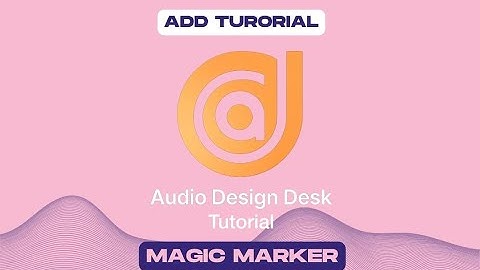 Using the Magic Marker | Audio Design Desk Tutorial