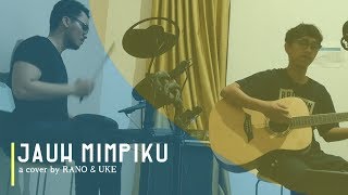 Rano and Uke - Jauh Mimpiku (Peterpan) Cover