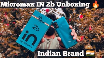 Micromax IN 2b Unboxing 🔥 & Camera Test 📸 Indian Brand 🇮🇳