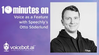 10 minutes On  Voice AI as a Feature with Otto Söderlund of Speechly screenshot 5