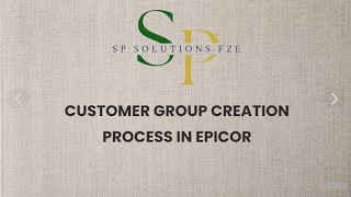 Customer Group Creation Process in EPICOR E10 !!!