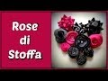 Fiori e Rose di stoffa ( Fabric flowers and  roses) -Arte per Te