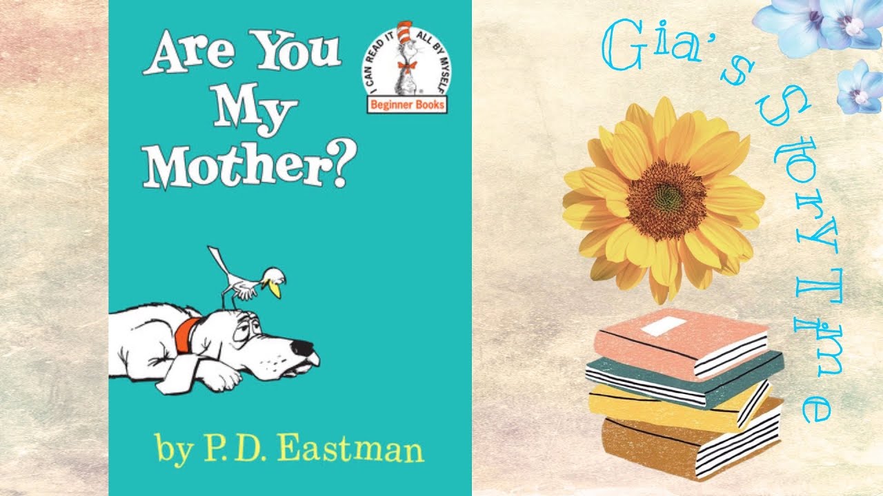 Are You My Mother? - P. D. Eastman :: kids read aloud books - GST - YouTube