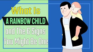 What Is a Rainbow Child and The 6 Signs You Might Be One