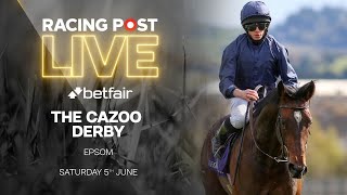 Cazoo Derby | Epsom | Cazoo Derby Festival Day 2 | Racing Post Live