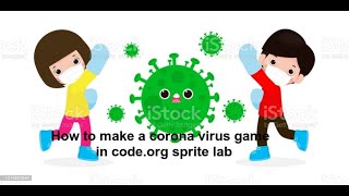 How to make a corona virus game in code.org sprite lab