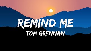 Tom Grennan - Remind Me (Lyrics)