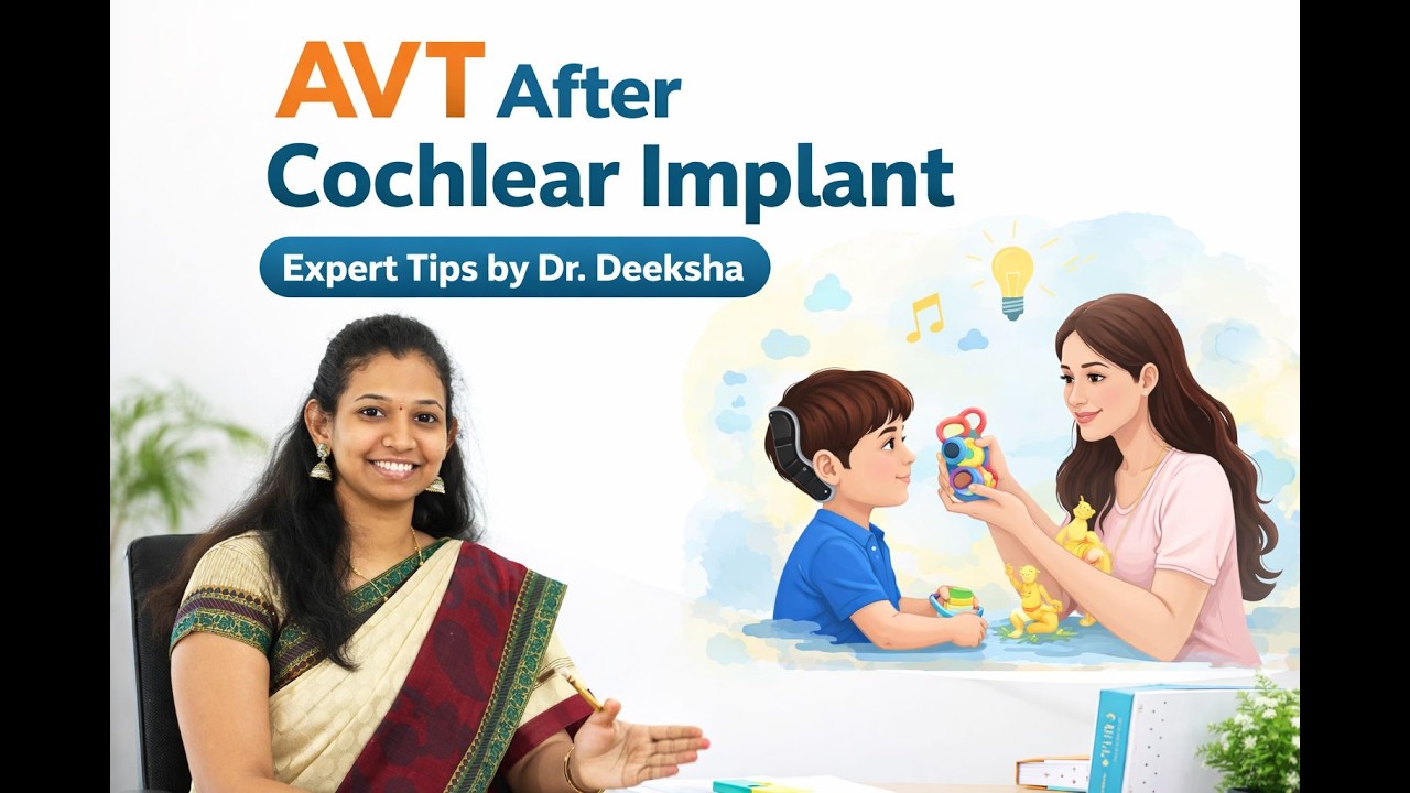 Cochlear Implant is Just the Beginning – AVT Tips Every Parent Must Know @CochlearIND