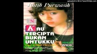 Ratih Purwasih - Kau Tercipta Bukan Untukku - Composer : Obbie Messakh 1986 (CDQ)