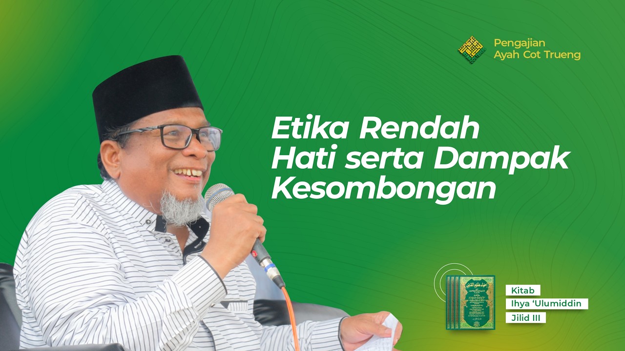 Etika Rendah Hati serta Dampak Kesombongan | Ihya ‘Ulumiddin, h. 346-347