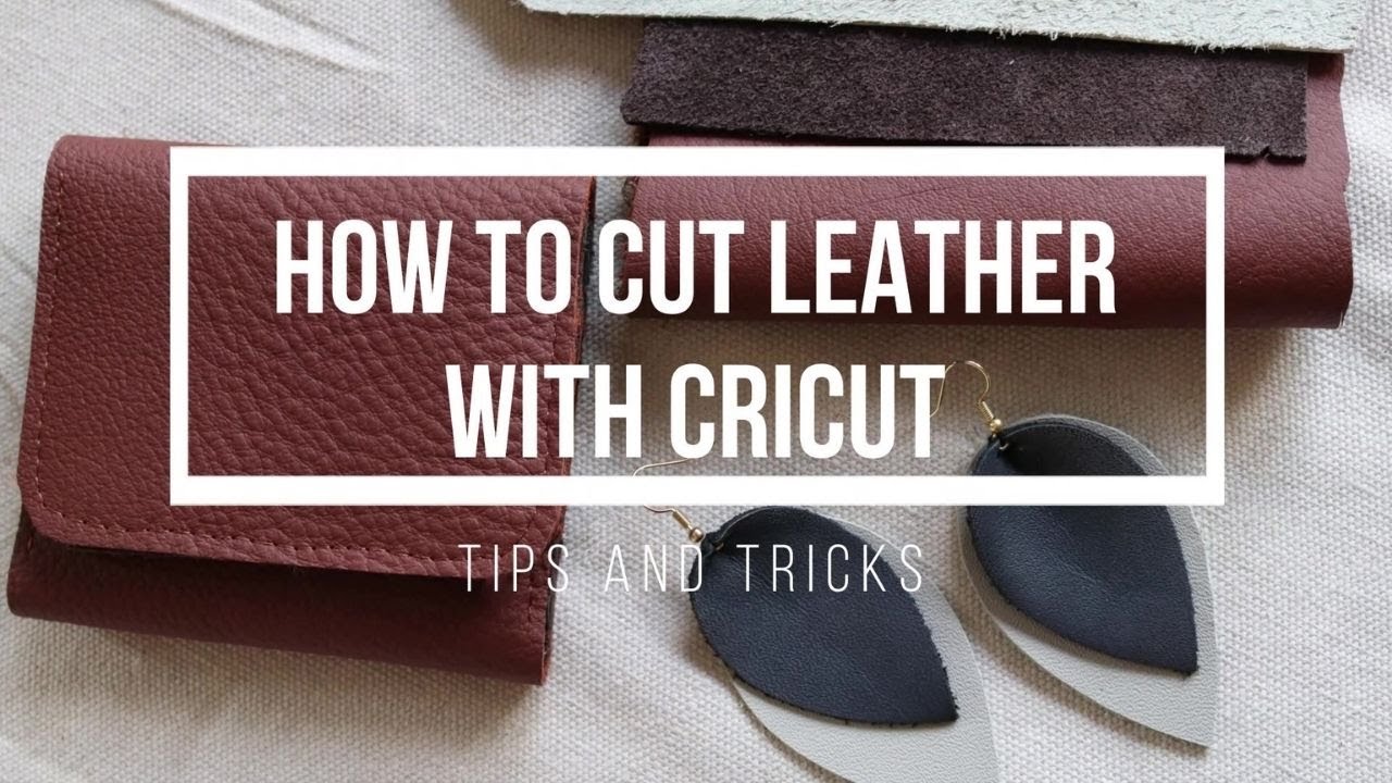 How to Cut Leather with Cricut / Tips and Tricks 