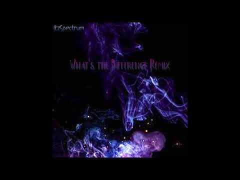 What's the Difference (Spectrum Remix)