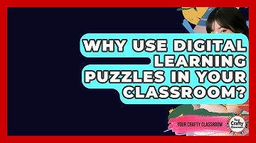 Why Use Digital Learning Puzzles In Your Classroom? - Your Crafty Classroom