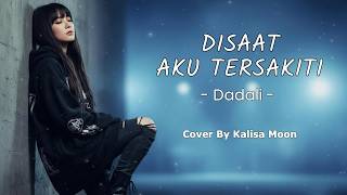 Disaat Aku Tersakiti  Dadali cover Kalisa Moon Viral Tiktok
