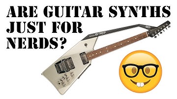Are Guitar Synths just for Nerds?