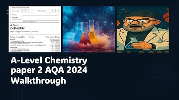 A-Level Chemistry paper 2 2024 AQA walkthrough