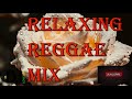 RELAXING REGGAE MIX. PART 2. FEAT, ETANA, CHRIS MARTIN, BERES HAMMOND, QUEEN IFRICA, PETAH MORGAN