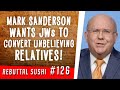 Mark Sanderson wants Jehovah's Witnesses to convert unbelieving relatives!