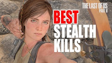 BEST STEALTH KILLS  |  The Last of Us Part 2  |  (New Game+ GROUNDED+)