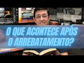 O que acontecerá após o Arrebatamento da Igreja? - Ciro Sanches Zibordi