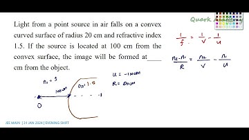 Light from a point source in air falls on a convex curved surface of radius 20 cm and | English
