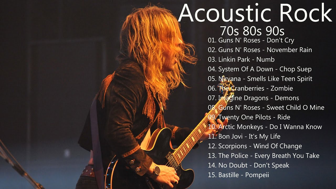 Acoustic Rock Songs 70s 80s 90s Top Classic Rock Acoustic Rock Songs