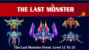 Galaxy Attack: Alien Shooting | The Last Monster Event 2023 | Level 11 To 15 | By Apache Gamers