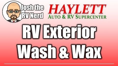 RV Exterior Washing & Waxing with Josh the RV Nerd