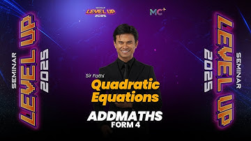Seminar Level Up - FORM 4 ADDMATHS | Quadratic Equations