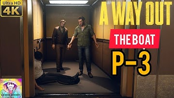 A WAY OUT | Walkthrough Gameplay Part 3 | The Boat | 4K ULTRA HD | Xbox One X